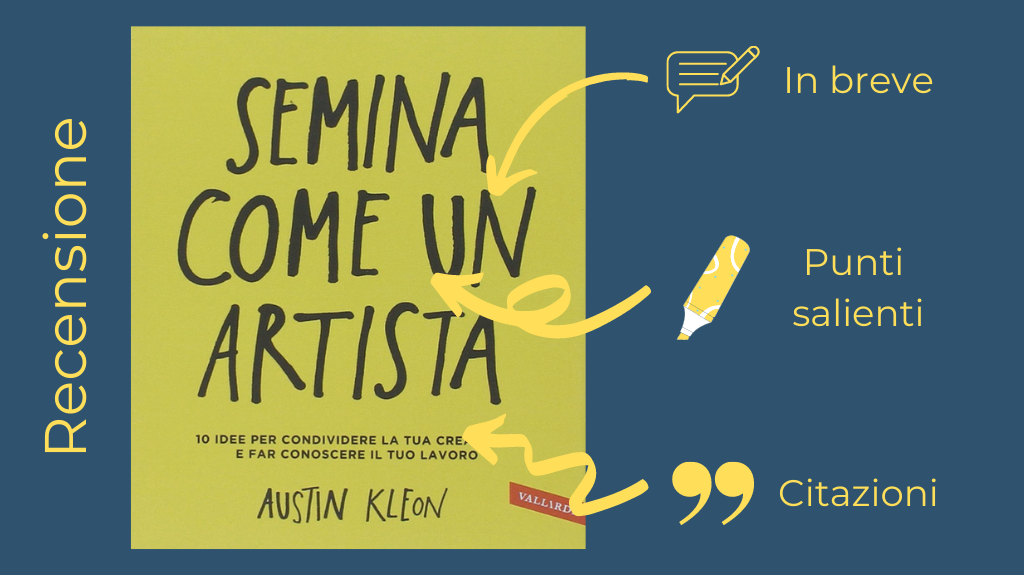Semina come un artista: recensione del libro di Austin Kleon
